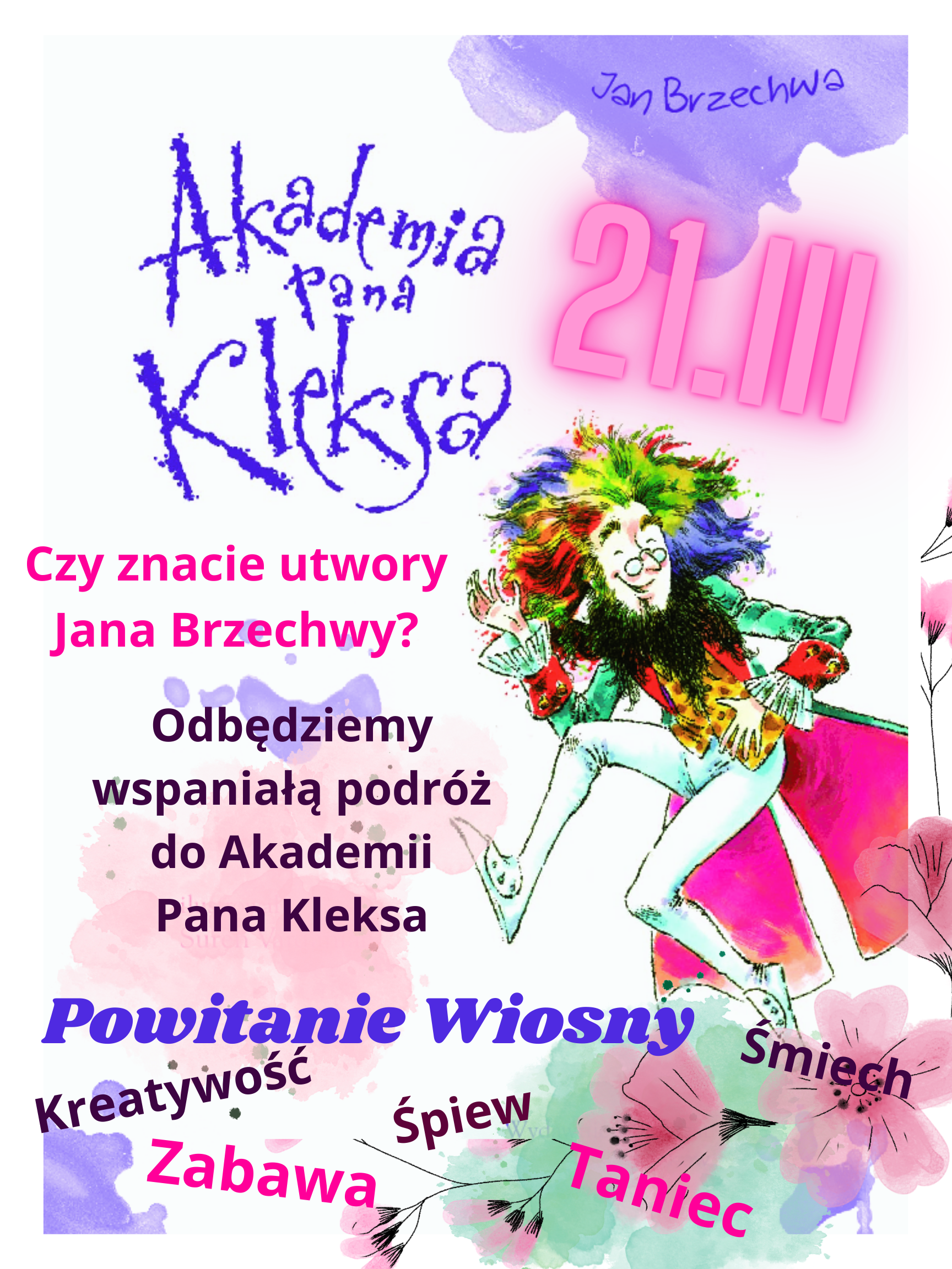 Plakat: Powitanie Wiosny Akademia Pana Kleksa 21.03.2024 r.